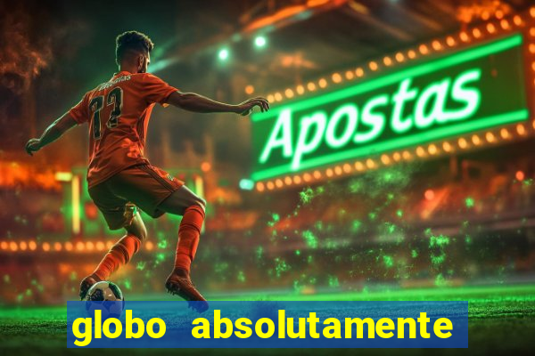 globo absolutamente tudo noticias